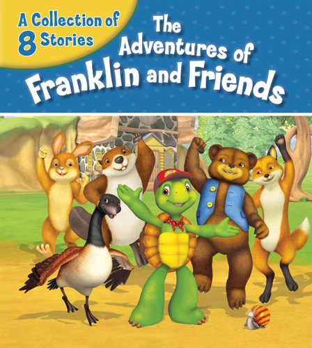 The Adventures of Franklin and Friends (A Collection of 8 Stories) by Harry Endrulat, 9781771380270