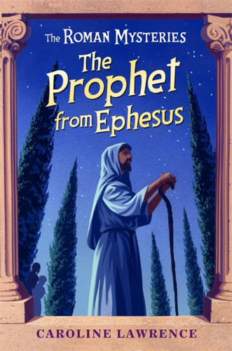 The Prophet From Ephesus (The Roman Mysteries 16) by Caroline Lawrence, 9781842556061 The Prophet From Ephesus (The Roman Mysteries 16) by Caroline Lawrence, 9781842556061