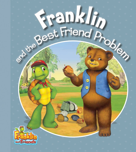 Franklin and the Best Friend Problem by Harry Endrulat, 9781894786911