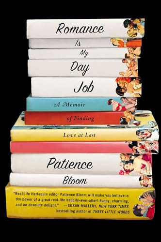 Romance Is My Day Job (A Memoir of Finding Love at Last) by Patience Bloom, 9780142181393