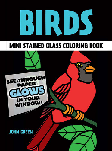Birds Mini Stained Glass Coloring Book (Miniature Edition) by John Green, 9780486263113