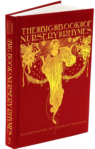 The Big Book of Nursery Rhymes by Walter Jerrold, Charles Robinson, 9781606600306