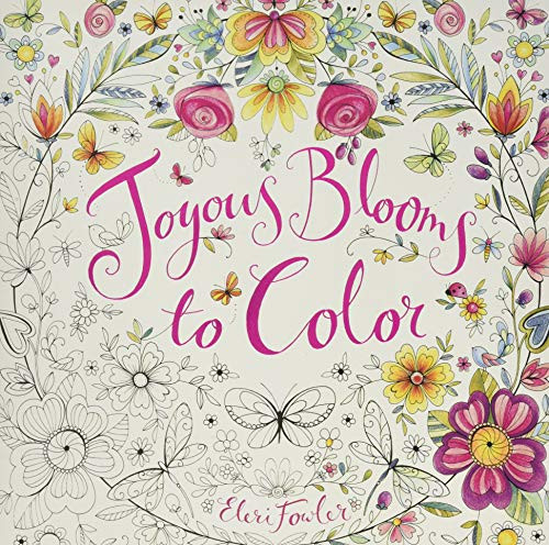 Joyous Blooms to Color (Coloring Book for Adults and Kids to Share: A Springtime Book For Kids) by Eleri Fowler, Eleri Fowler, 9780062443809