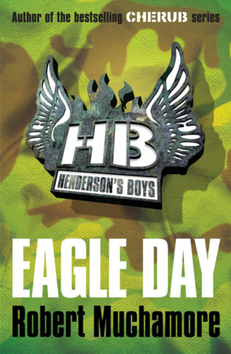 Henderson's Boys: Eagle Day (Book 2) by Robert Muchamore, 9780340956496
