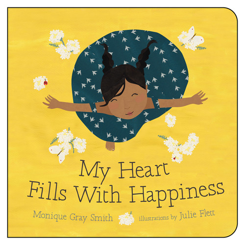 My Heart Fills With Happiness by Monique Gray Smith, Julie Flett, 9781459809574
