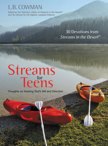 Streams for Teens (Thoughts on Seeking God’s Will and Direction) by L. B. E. Cowman, Jim Reimann, 9780310747017