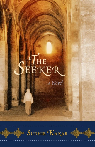 The Seeker (A Novel) by Sudhir Kakar, 9781590305256