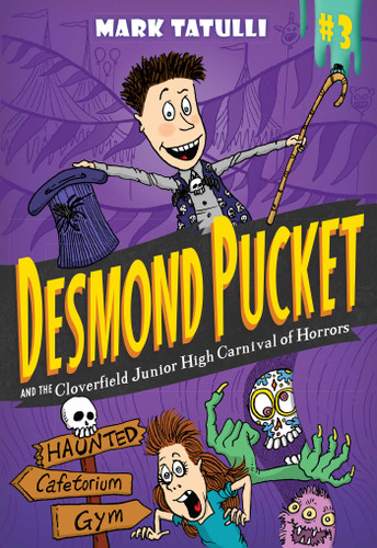 Desmond Pucket and the Cloverfield Junior High Carnival of Horrors - 9781449466282 by Mark Tatulli, 9781449466282