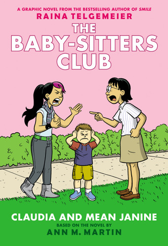 Claudia and Mean Janine: A Graphic Novel: Full-Color Edition (The Baby-Sitters Club #4) by Raina Telgemeier, Raina Telgemeier, Ann M. Martin, 9780545886239 Claudia and Mean Janine: A Graphic Novel: Full-Color Edition (The Baby-Sitters Club #4) by Raina Telgemeier, Raina Telgemeier, Ann M. Martin, 9780545886239