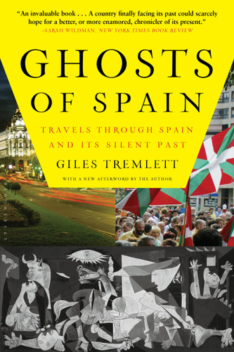 Ghosts of Spain (Travels Through Spain and Its Silent Past) by Giles Tremlett, 9780802716743
