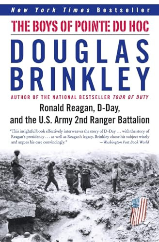 The Boys of Pointe du Hoc (Ronald Reagan, D-Day, and the U.S. Army 2nd Ranger Battalion) by Douglas Brinkley, 9780060565305