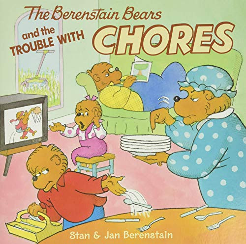 The Berenstain Bears and the Trouble with Chores by Jan Berenstain, Stan Berenstain, Jan Berenstain, 9780060573829