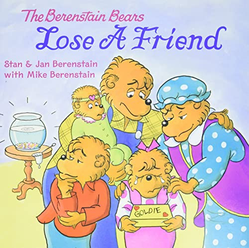 The Berenstain Bears Lose a Friend by Jan Berenstain, Stan Berenstain, Mike Berenstain, Jan Berenstain, 9780060573898