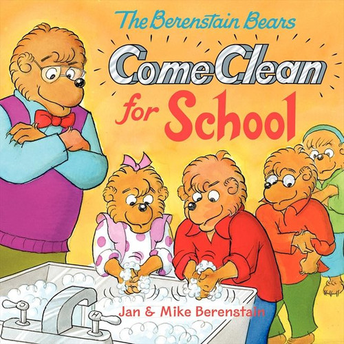 The Berenstain Bears Come Clean for School by Jan Berenstain, Mike Berenstain, Jan Berenstain, Mike Berenstain, 9780060573959