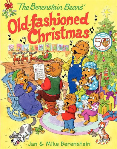 The Berenstain Bears' Old-Fashioned Christmas (A Christmas Holiday Book for Kids) by Jan Berenstain, Mike Berenstain, Jan Berenstain, 9780060574437