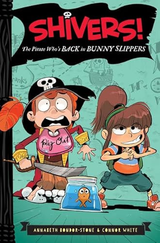 The Pirate Who's Back in Bunny Slippers by Annabeth Bondor-Stone, Connor White, Anthony Holden, 9780062313898
