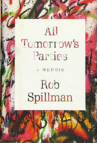 All Tomorrow's Parties (A Memoir) by Rob Spillman, 9780802124838