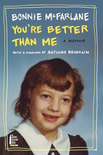 You're Better Than Me (A Memoir) by Bonnie McFarlane, 9780062319494