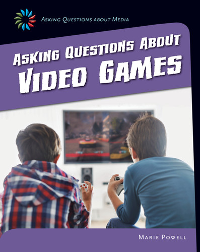 Asking Questions about Video Games by Marie Powell, 9781633624917