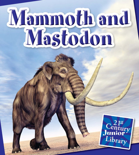 Mammoth and Mastodon by Jennifer Zeiger, Timothy Cap, 9781633623835