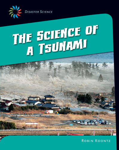 The Science of a Tsunami by Robin Koontz, 9781633624832