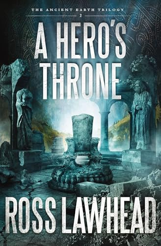 A Hero's Throne by Ross Lawhead, 9781595549105