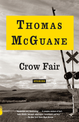Crow Fair (Stories) by Thomas McGuane, 9780345805911 Crow Fair (Stories) by Thomas McGuane, 9780345805911