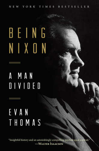 Being Nixon (A Man Divided) - 9780812985412 by Evan Thomas, 9780812985412 Being Nixon (A Man Divided) - 9780812985412 by Evan Thomas, 9780812985412