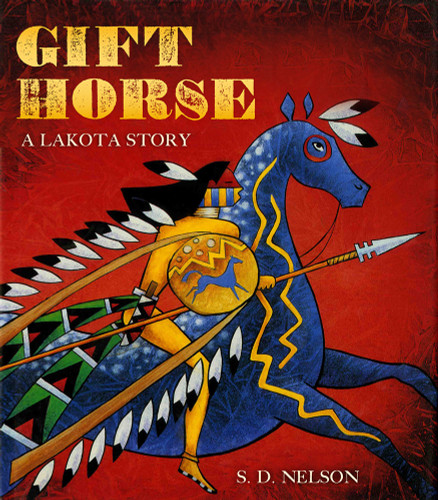 Gift Horse (A Lakota Story) - 9781419720642 by S. D. Nelson, 9781419720642 Gift Horse (A Lakota Story) - 9781419720642 by S. D. Nelson, 9781419720642