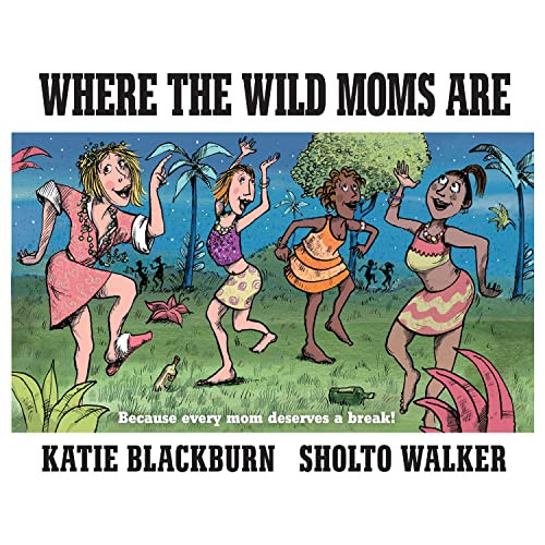 Where the Wild Moms Are by Katie Blackburn, Sholto Walker, 9780571329496