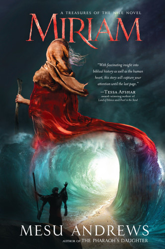 Miriam (A Treasures of the Nile Novel) by Mesu Andrews, 9781601426017