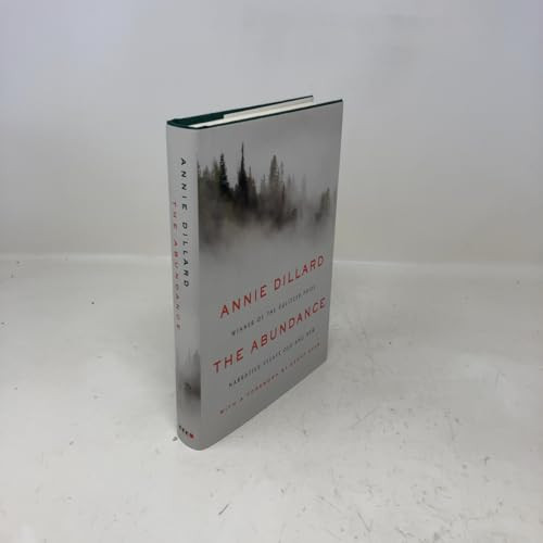 The Abundance (Narrative Essays Old and New) by Annie Dillard, 9780062432971