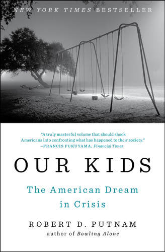Our Kids (The American Dream in Crisis) by Robert D. Putnam, 9781476769905