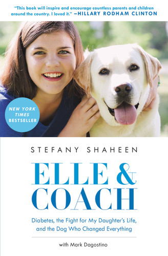 Elle & Coach (Diabetes, the Fight for My Daughter's Life, and the Dog Who Changed Everything) - 9780316258753 by Stefany Shaheen, Mark Dagostino, 9780316258753