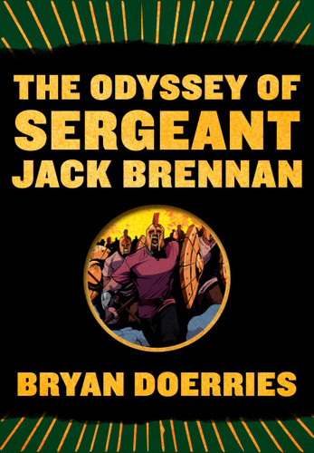 The Odyssey of Sergeant Jack Brennan by Bryan Doerries, 9780375715167