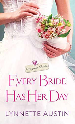 Every Bride Has Her Day (a heartwarming and sweet southern romance) by Lynnette Austin, 9781492618003