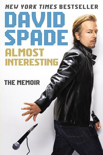 Almost Interesting (The Memoir) by David Spade, 9780062376992