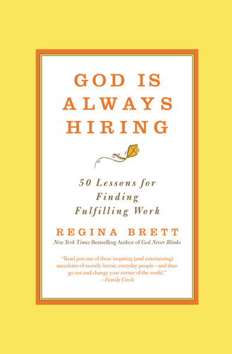 God Is Always Hiring (50 Lessons for Finding Fulfilling Work) - 9781455556373 by Regina Brett, 9781455556373