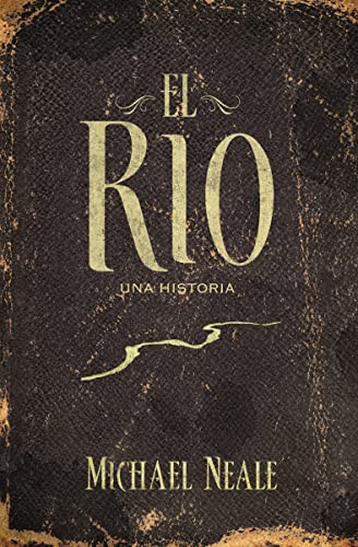 El río (Spanish Edition) by Michael Neale, 9781602559257