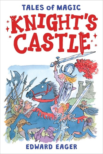 Knight's Castle by Edward Eager, N. M. Bodecker, 9780544671713 Knight's Castle by Edward Eager, N. M. Bodecker, 9780544671713