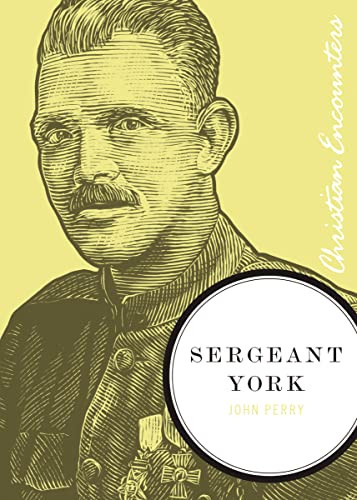 Sergeant York (A Biography of an American Patriot and World War I Hero) by John Perry, 9781595550255