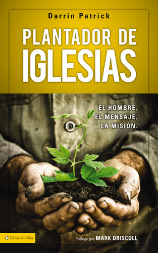Plantador de iglesias (El hombre, el mensaje, la misión) (Spanish Edition) by Darrin Patrick, 9780829762235