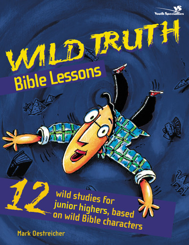 Wild Truth Bible Lessons by Mark Oestreicher, 9780310213048