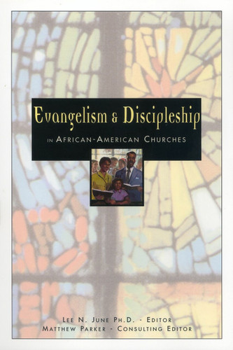 Evangelism and Discipleship in African-American Churches by Lee N. June, Matthew Parker, 9780310221395