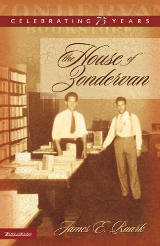 The House of Zondervan (Celebrating 75 Years) by Jim Ruark, 9780310271505
