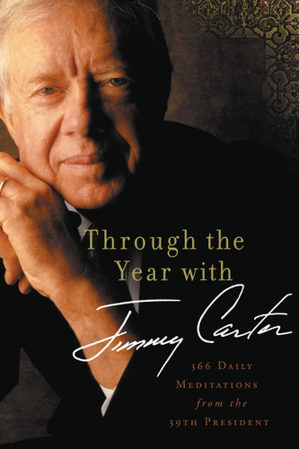 Through the Year with Jimmy Carter (366 Daily Meditations from the 39th President) - 9780310330097 by Jimmy Carter