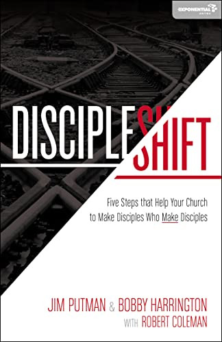 DiscipleShift (Five Steps That Help Your Church to Make Disciples Who Make Disciples) by Jim Putman, Bobby Harrington, Robert Coleman, 9780310492627