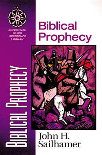 Biblical Prophecy by John H. Sailhamer, 9780310500513 Biblical Prophecy by John H. Sailhamer, 9780310500513