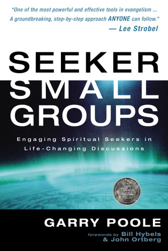 Seeker Small Groups (Engaging Spiritual Seekers in Life-Changing Discussions) by Garry D. Poole, 9780310517122 Seeker Small Groups (Engaging Spiritual Seekers in Life-Changing Discussions) by Garry D. Poole, 9780310517122