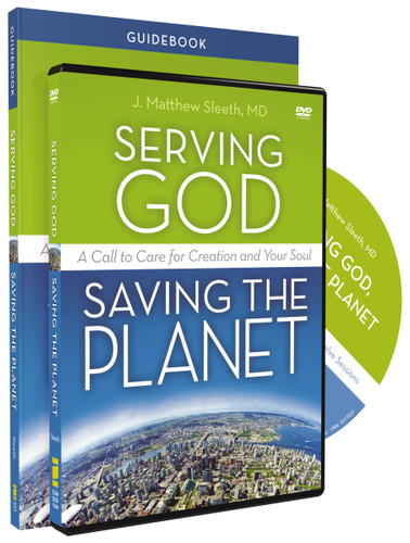 Serving God, Saving the Planet Guidebook with DVD (A Call to Care for Creation and Your Soul) by M.D. Sleeth, J. Matthew, 9780310688723